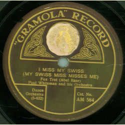 Paul Whiteman and his Orchestra / Rudy Wiedoeft - I miss my Swiss / Valse Vanit�