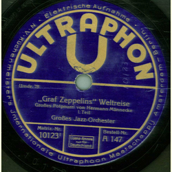 Groes Jazz- Orchester - Graf Zeppelins Weltreise,  Teil 1 / Teil 2