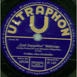 Großes Jazz- Orchester - Graf Zeppelins Weltreise,  Teil 1 / Teil 2