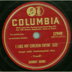 Johnny Bond - I LIke My Chicken Fryin Size / Put Me To Bed