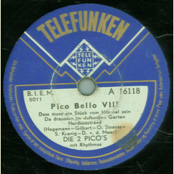 Die 2 Pico`s - Pico Bello ( Liebling, mein Herz lsst dich gren , Du hast mir heimlich die Liebe ins Haus gebracht....). / Pico Bello ( Das muss ein Stck vom Himmel sein, Da draussen im ,,,, )