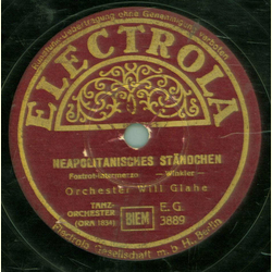 Orchester Will Glahe - Neopolitansiches Ständchen / Wie...