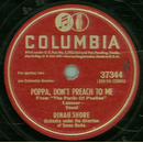Dinah Shore - Poppa, Don`t Preach To Me / Ask Anyone Who...