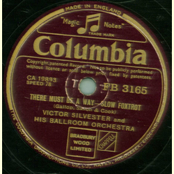 Victor Silvester And His Ballroom Orchestra - My Honey`s Lovin Arms / There Must Be A Way