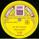 Bob Colmar - Be Bop Boogie / Coquette