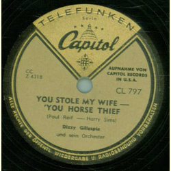 Dizzy Gillespie - Say When / You Stole My Wife `You Horse Thief