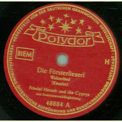 Friedel Hensch und die Cyprys - Die Frsterlieserl / Ein ganzes Leben lang