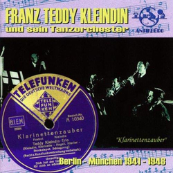 Franz Teddy Kleindin & sein Tanzorchester - Klarinettenzauber