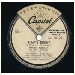 Woody Herman and his Orchestra - That´s Right / I Got It Bad