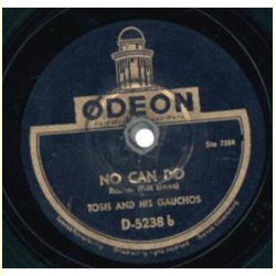 Tobis and his Gauchos - You Never Say Yes / No Can Do
