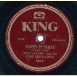 Eddie Martin & his King Serenaders - Echoes Of Hawaii /...
