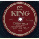 Eddie Martin & his King Serenaders - Echoes Of Hawaii /...