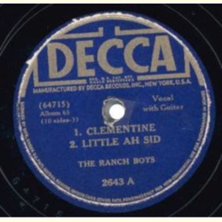 The Ranch Boys - Clementine, Little Ah Sid / Little Old...