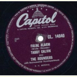 Tabby Calvin & The Rounders - False Alarm / I Came Back...