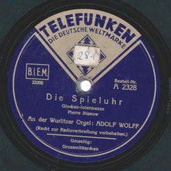 An der Wurlitzer Orgel: Adolf Wolff - Die Spieluhr / Grossmtterchen