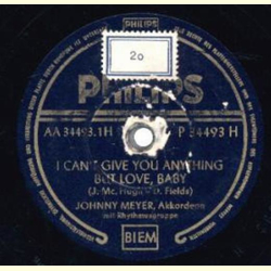 Johnny Meyer - I Can´t Give You Anything But Love, Baby /...