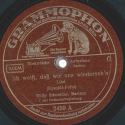 Willy Schneider, Bariton - Ich wei, da wir uns wiedersehn / Schwalbenlied