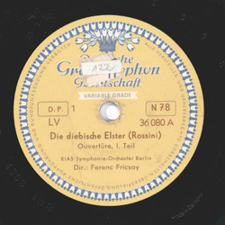 RIAS-Symphonie-Orchester Berlin: Ferenc Fricsay - Der diebische Elster 1. Teil / 2. Teil