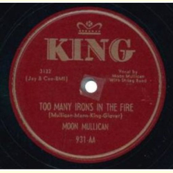 Moon Mullican- Short But Sweet / Too Many Irons The  Fire