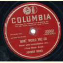 Johnny Bond - What Would You Do / Cimarron