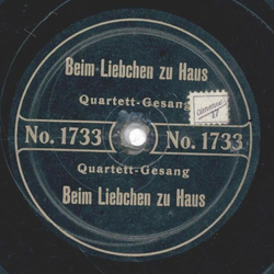 Quartett-Gesang - Nur im Herzen wohnt die Liebe / Beim Liebchen zu Haus