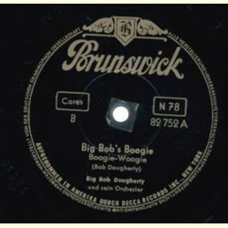 Big Bob Dougherty - Big Bob`s Boogie / Ridin` The Riff