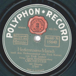 Orchester mit Gesang - Holde Blum der Mnnertreu! / Heckenrosen-Marsch