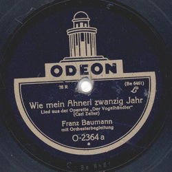 Franz Baumann - Wie mein Ahnerl zwanzig Jahr / Kssen ist...