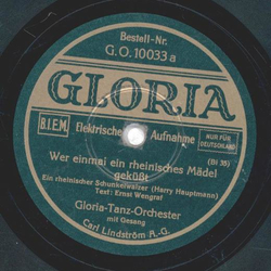 Gloria-Tanz-Orchester - Wer einmal ein rheinisches Mdel gekt / Rheinische Walzerplatte