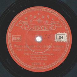 Willy Schneider, Ba-Bariton - Wenn abends die Heide...