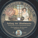 Parlophon Orchester - Aufzug der Stadtwache / Die...