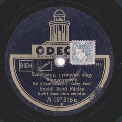 Sebö Miklós - Szép vagy, gyönyörü vagy Magyarország / Èn...