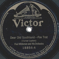 Paul Whiteman and his Orchestra - Dear Old Southland / They Call It Dancing