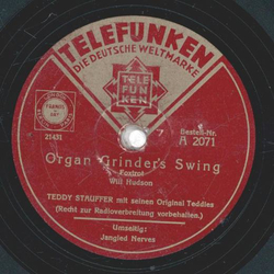 Teddy Stauffer - Organ Grinders Swing / Jangled nerves