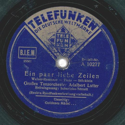 Großes Tanzorchester Adalbert Lutter - Goldenes Mädel / Ein Paar liebe Zeilen
