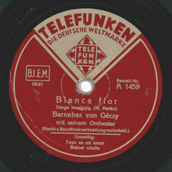 Barnabas von Gczy - Blanca flor / Tuyo es mi amor