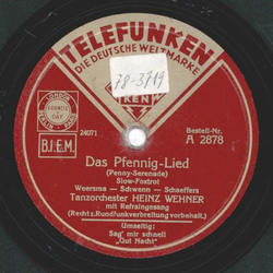 Tanzorchester Heinz Wehner - Das Pfenning-Lied / Sag mir schnell Gut Nacht