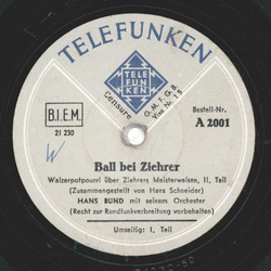 Hans Bund mit seinem Orchester - Ball bei Ziehrer 1. Teil / 2. Teil