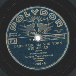 Polydor-Tanz-Orchester mit Gesang - Dann fang ma von vorn wieder an / Lass mich schaun, schaun