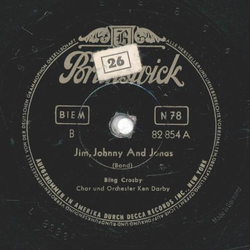 Bing Crosby, Chor und Orchester Ken Darby - Jim, Johnny And Jonas / Farewell