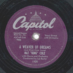 Nat King Cole - A Weaver Of Dreams / Wine, Women And Song