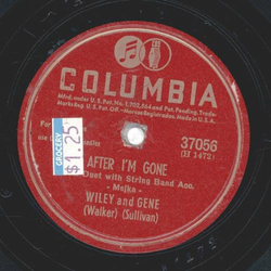 Wiley and Gene - After Im gone / Bothered by the Blues 