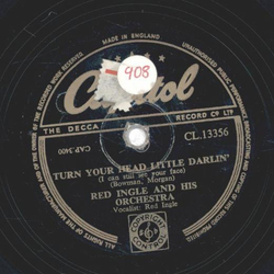 Red Ingle and his Orchestra - You cant be fit as a fiddle / Turn your head little Darlin 