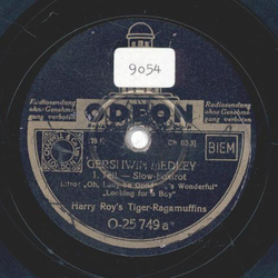 Harry Roy`s Tiger-Ragamuffins - Gershwin Medley Teil I / Gershwin Medley Teil II