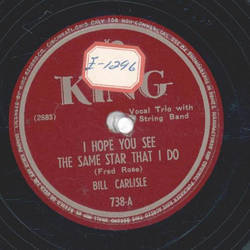 Bill Carlisle - I hope you see the same star that I do /  I saw my Future in a Rainbow 