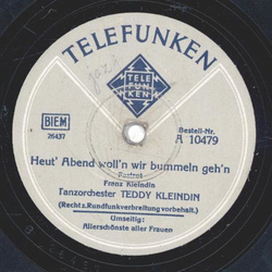 Teddy Kleindin - Heut Abend wolln wir bummeln gehn / Allerschnste aller Frauen