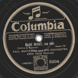 Paul Whiteman - Blue Night / Where is the song of songs for me ?
