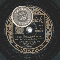 Louis Jordan and his Tympany Five - Choo Choo Ch Boogie / That Chicks Too Young To Fry