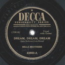 Mills Brothers - Dream, Dream, Dream / Across The Allley...
