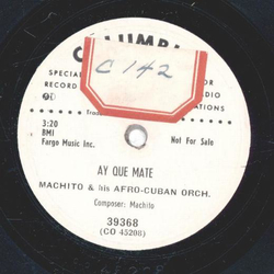 Machito & his Afro-Cuban Orch. - Ca-Room Pa Pa / Ay Que Mate